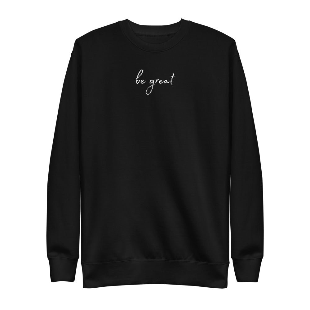 Be Great Sweatshirt-MEECHI