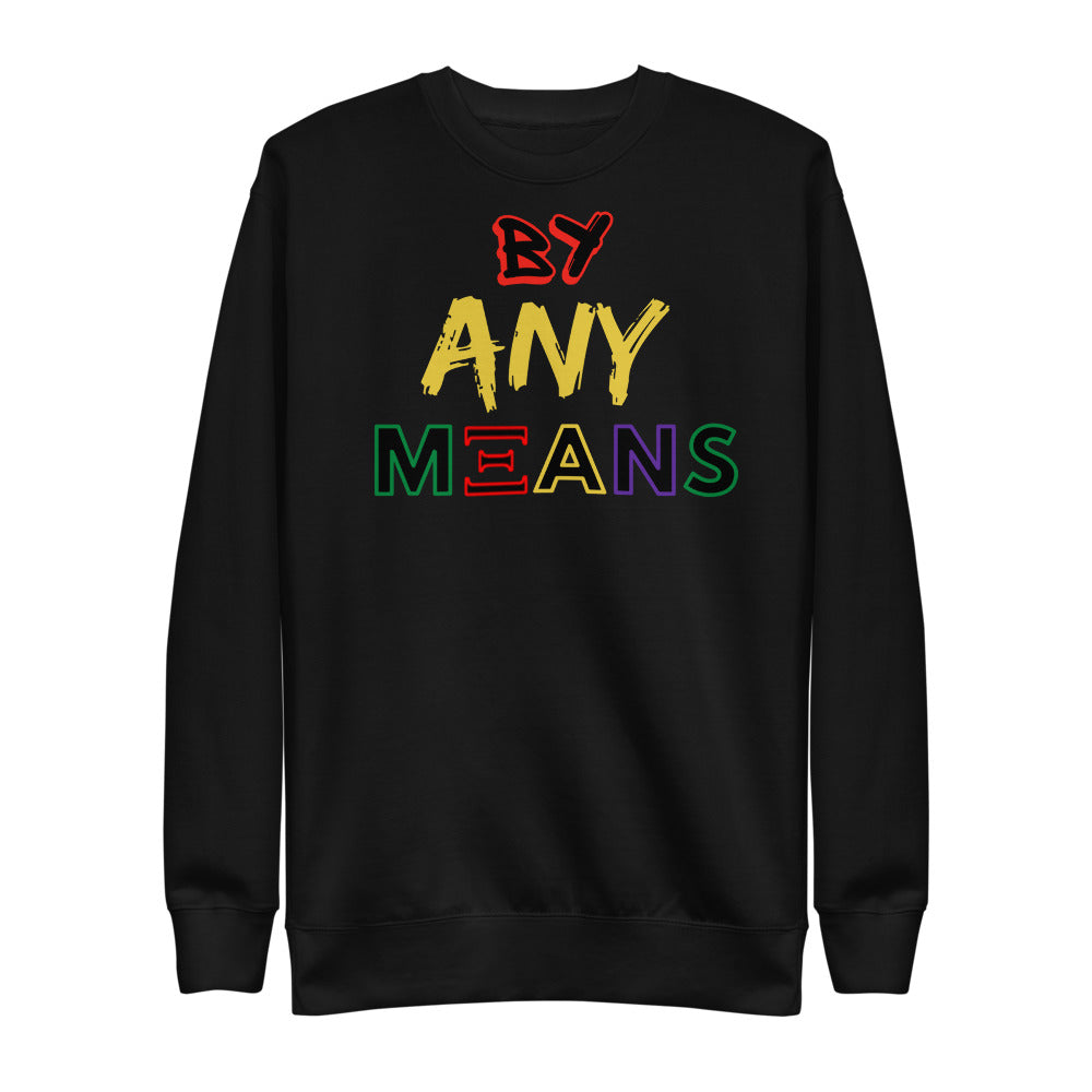 By Any Means Sweatshirt-MEECHI