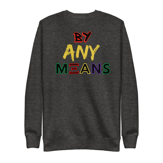 By Any Means Sweatshirt-MEECHI