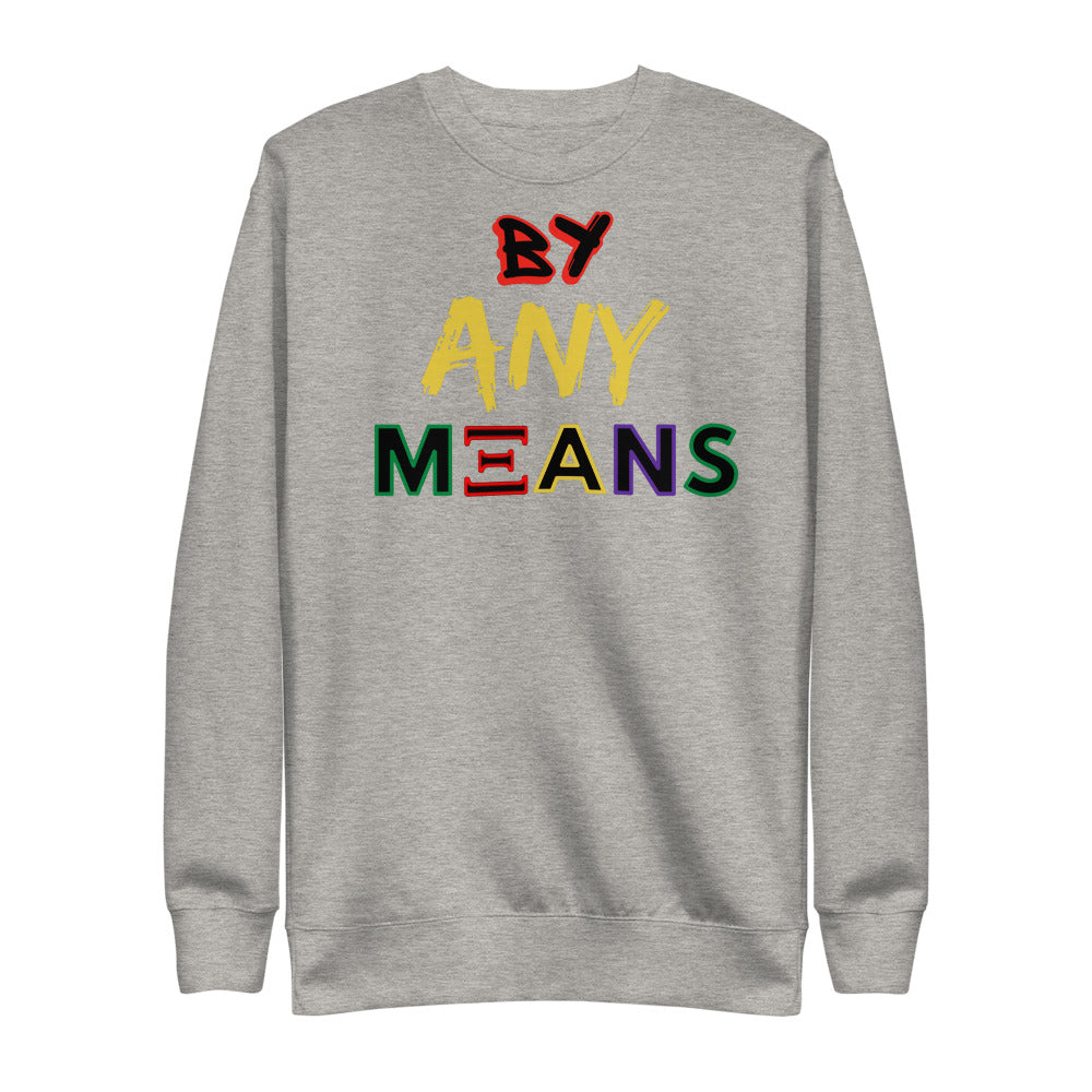 By Any Means Sweatshirt-MEECHI